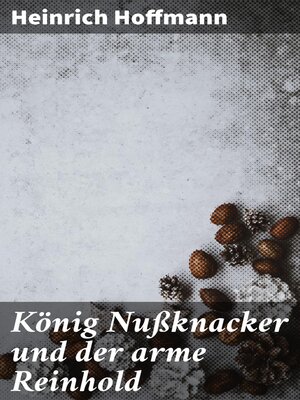 cover image of König Nußknacker und der arme Reinhold